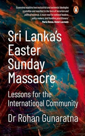 Sri Lanka’s Easter Sunday Massacre: Lessons for the International Community, Dr. Rohan Gunaratna